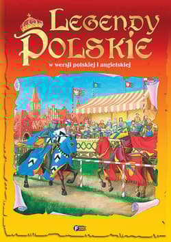 Legendy Polskie W wersji polskiej i angielskiej - Opracowanie Zbiorowe