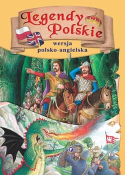 Legendy polskie. Wersja polsko-angielska - Opracowanie Zbiorowe