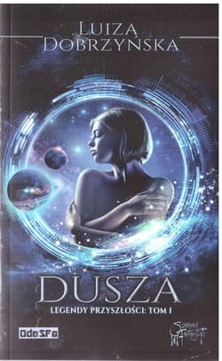 Legendy przyszłości T.1 Dusza - Luiza Dobrzyńska