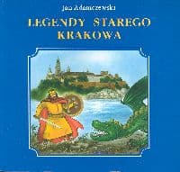 Legendy starego Krakowa - Jan Adamczewski