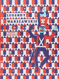 Legendy Warszawskie Antologia - Opracowanie Zbiorowe