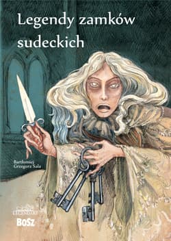 Legendy zamków sudeckich. Legendarz - Sala Bartłomiej Grzegorz