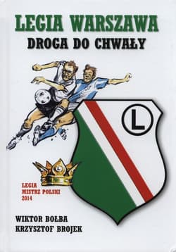 Legia Warszawa Droga do chwały - Brojek Krzysztof