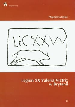 Legion XX Valeria Victrix w Brytanii - Magdalena Idziak