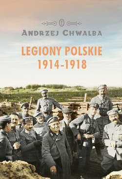 Legiony Polskie 1914-1918 - ebook - Andrzej Chwalba