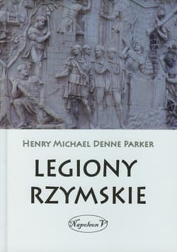 Legiony Rzymskie - Parker Henry Michael Denne