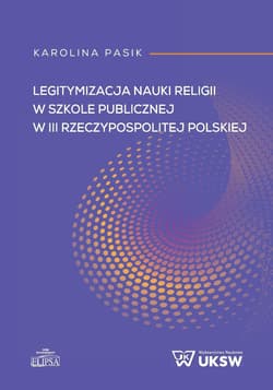 Legitymizacja nauki religii w szkole publicznej... - Pasik Karolina