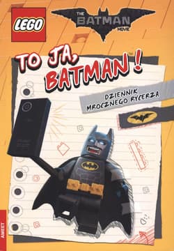 Lego Batman Movie To ja, Batman! Dziennik Mrocznego Rycerza - Opracowanie Zbiorowe