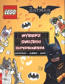 Lego Batman Movie. Wybierz swojego superbohatera. LYS-450 - Opracowanie Zbiorowe