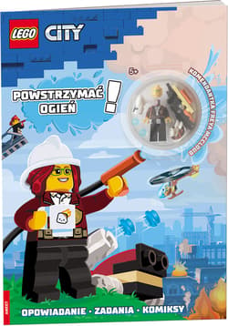 Lego City Powstrzymać ogień! - Opracowanie Zbiorowe