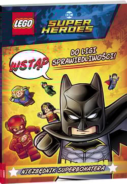 LEGO DC Comics Super Heroes. Wstąp do ligi sprawiedliwości. Niezbędnik Superbohatera LAT-451