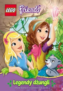 Lego Friends Legendy dżungli - Opracowanie Zbiorowe