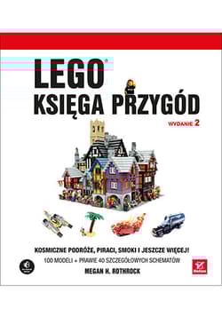 LEGO Księga przygód  Kosmiczne podróże, piraci, smoki i jeszcze więcej! - Megan H. Rothrock