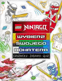 Lego Ninjago Wybierz swojego bohatera - Opracowanie Zbiorowe
