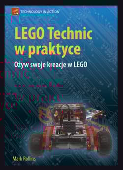 LEGO Technic w praktyce Ożyw swoje kreacje w LEGO - Mark Rollins