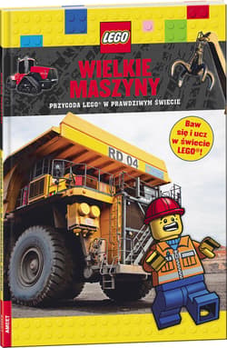 Lego. Wielkie Maszyny. Przygoda Lego w Prawdziwym Świecie - Opracowanie Zbiorowe