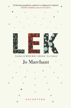 LEK Jak umysł wpływa na ciało - Jo Marchant