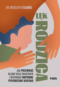 Lęk rodzica - Meredith Elkins