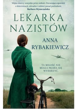Lekarka nazistów - Anna  Rybakiewicz