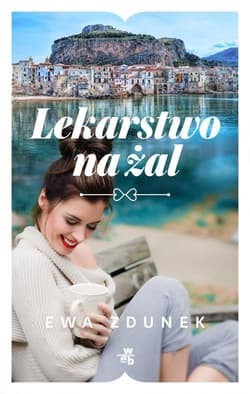 Lekarstwo na żal - Ewa Zdunek
