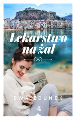Lekarstwo na żal - Ewa Zdunek