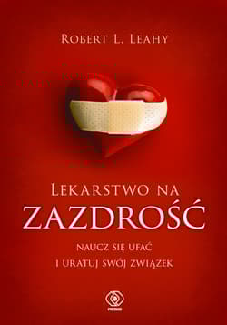 Lekarstwo na zazdrość - Leahy Robert L.