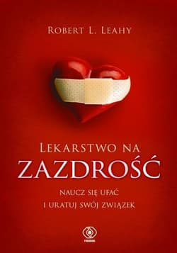 Lekarstwo na zazdrość - Leahy Robert L.