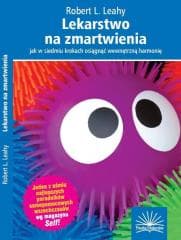 Lekarstwo na zmartwienia w.2019 - Leahy Robert L.