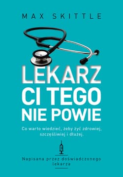 Lekarz ci tego nie powie - Max Skittle