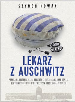 Lekarz z Auschwitz - ebook - Szymon Nowak