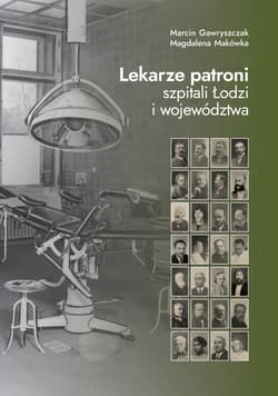 Lekarze patroni szpitali Łodzi i województwa - Gawryszczak Marcin
