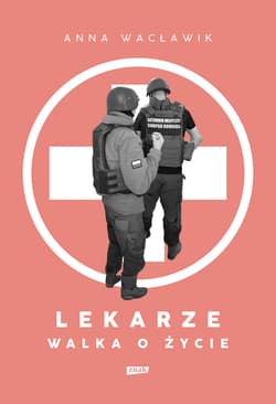 Lekarze. Walka o życie - ebook - Anna Wacławik