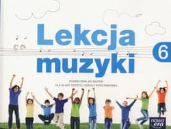 Lekcja muzyki 6 Podręcznik Szkoła podstawowa - Gromek Monika, Kilbach Grażyna