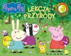 Lekcja przyrody. Bliżej natury. Świnka Peppa - Opracowanie Zbiorowe