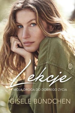 Lekcje Moja droga do dobrego życia - Gisele Bundchen