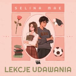 Lekcje udawania - audiobook - Selina Mae