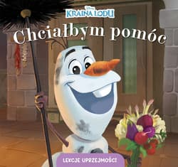 Lekcje uprzejmości. Chciałbym pomóc. Disney Kraina Lodu - Aleksandra  Górska