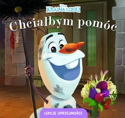 Lekcje uprzejmości. Chciałbym pomóc. Disney Kraina Lodu - Aleksandra  Górska