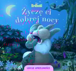 Lekcje uprzejmości. Życzę ci dobrej nocy. Disney Króliczki - Aleksandra  Górska