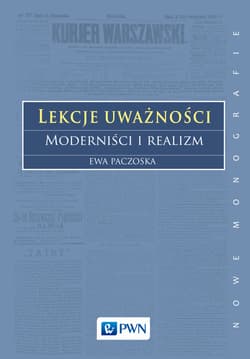 Lekcje uważności. Moderniści i realizm - Ewa Paczoska