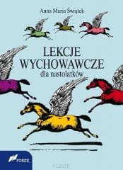 Lekcje wychowawcze dla nastolatków - Świątek Anna Maria