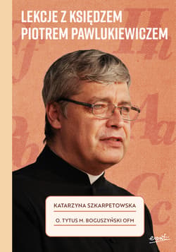 Lekcje z księdzem Piotrem Pawlukiewiczem - ebook - Katarzyna Szkarpetowska