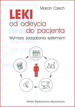 Leki od odkrycia do pacjenta Wymiary zarządzania systemem - Marcin Czech