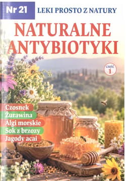 Leki prosto z natury nr 21 Naturalne antybiotyki - Praca zbiorowa