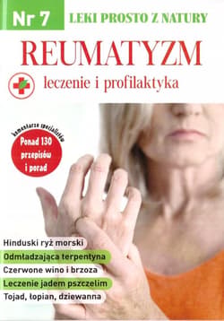 Leki prosto z natury nr 7 Reaumatyzm - leczenie... - Praca zbiorowa