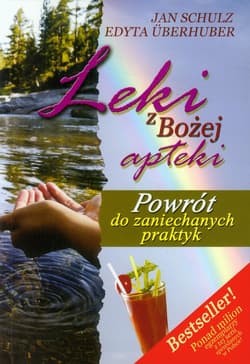 Leki z Bożej apteki Powrót do zaniechanych praktyk