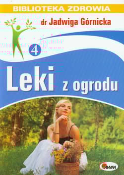 Leki z ogrodu Biblioteka zdrowia 4