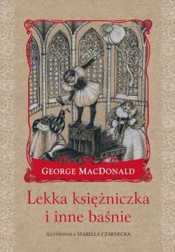 Lekka księżniczka i inne baśnie - George MacDonald