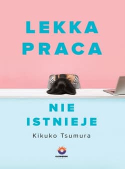 Lekka praca nie istnieje - Kikuko Tsumura