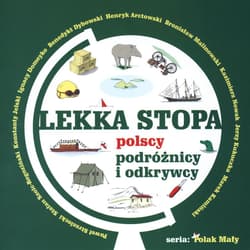 Lekka stopa Polscy podróżnicy i odkrywcy - Anna Bieganek